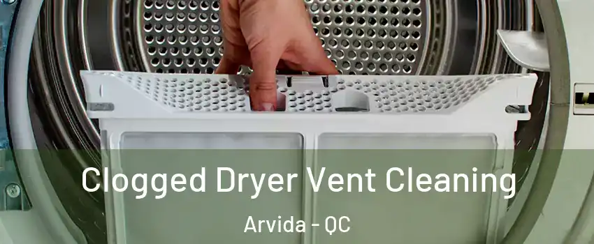  Clogged Dryer Vent Cleaning Arvida - QC