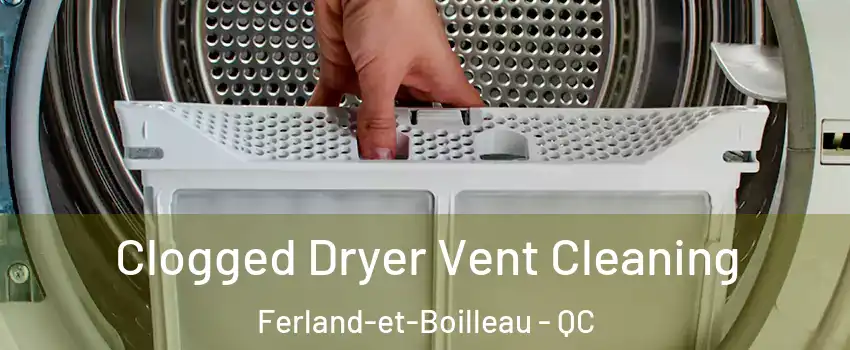  Clogged Dryer Vent Cleaning Ferland-et-Boilleau - QC