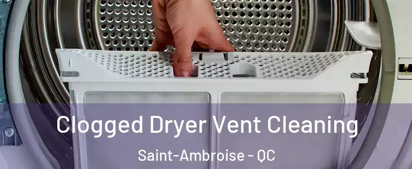  Clogged Dryer Vent Cleaning Saint-Ambroise - QC