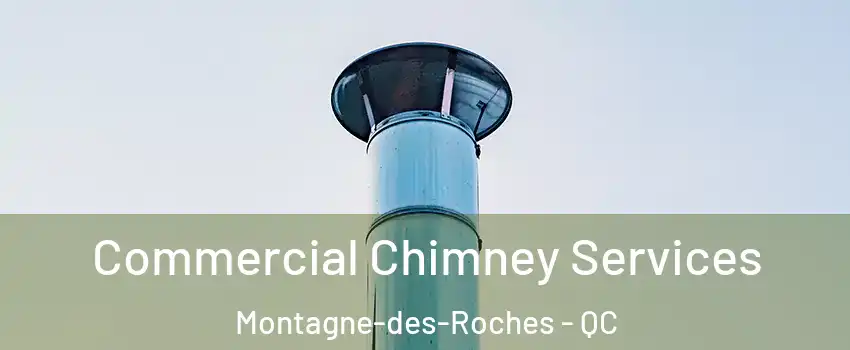  Commercial Chimney Services Montagne-des-Roches - QC