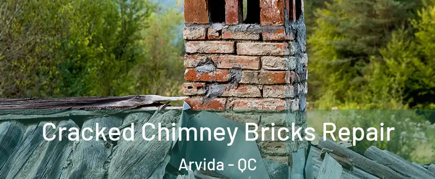  Cracked Chimney Bricks Repair Arvida - QC