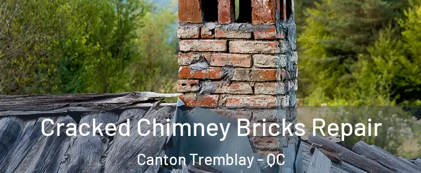  Cracked Chimney Bricks Repair Canton Tremblay - QC