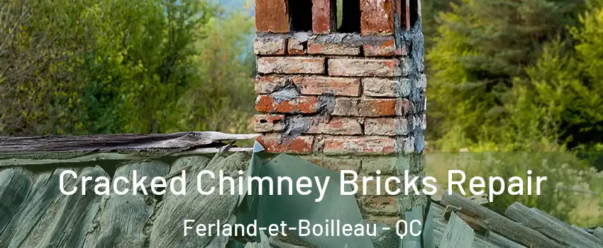  Cracked Chimney Bricks Repair Ferland-et-Boilleau - QC