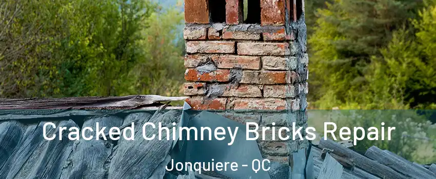  Cracked Chimney Bricks Repair Jonquiere - QC