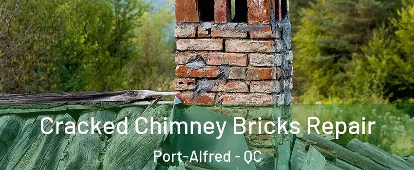  Cracked Chimney Bricks Repair Port-Alfred - QC