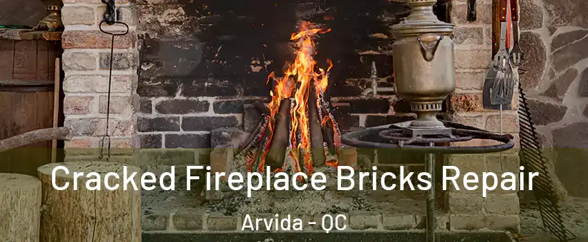  Cracked Fireplace Bricks Repair Arvida - QC