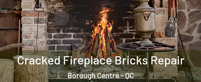  Cracked Fireplace Bricks Repair Borough Centre - QC