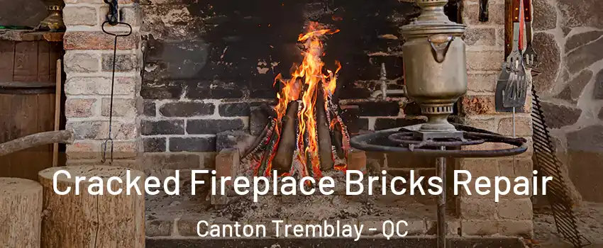  Cracked Fireplace Bricks Repair Canton Tremblay - QC