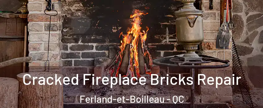  Cracked Fireplace Bricks Repair Ferland-et-Boilleau - QC