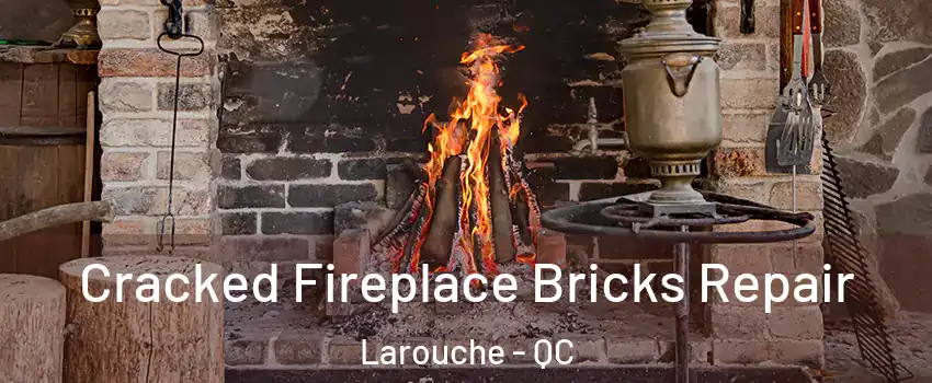  Cracked Fireplace Bricks Repair Larouche - QC