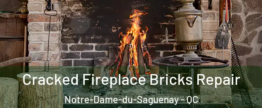  Cracked Fireplace Bricks Repair Notre-Dame-du-Saguenay - QC