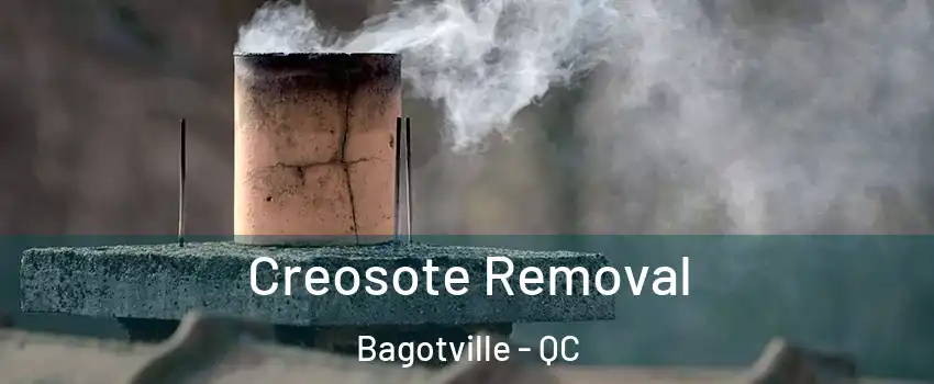  Creosote Removal Bagotville - QC