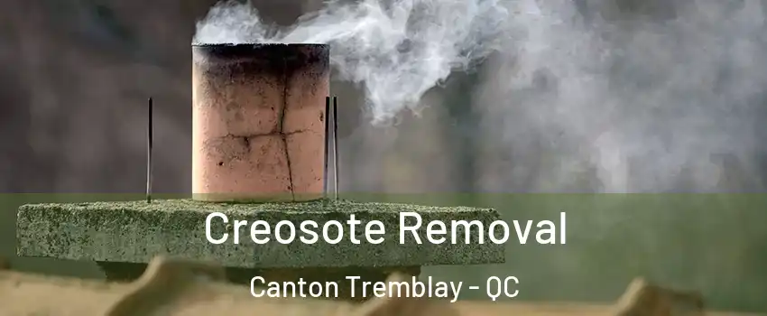 Creosote Removal Canton Tremblay - QC