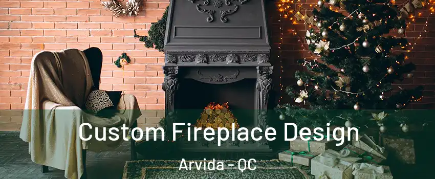  Custom Fireplace Design Arvida - QC