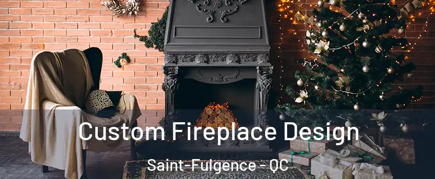  Custom Fireplace Design Saint-Fulgence - QC