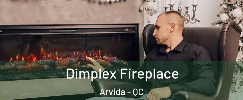  Dimplex Fireplace Arvida - QC
