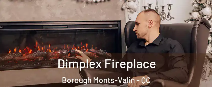  Dimplex Fireplace Borough Monts-Valin - QC