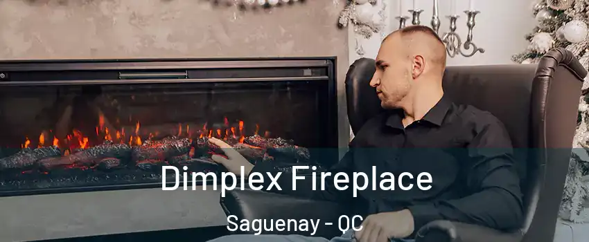  Dimplex Fireplace Saguenay - QC