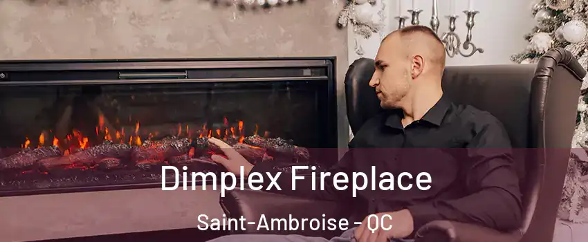  Dimplex Fireplace Saint-Ambroise - QC