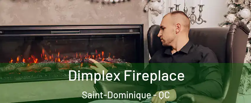  Dimplex Fireplace Saint-Dominique - QC