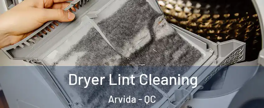  Dryer Lint Cleaning Arvida - QC