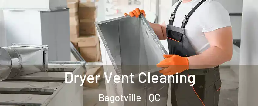  Dryer Vent Cleaning Bagotville - QC