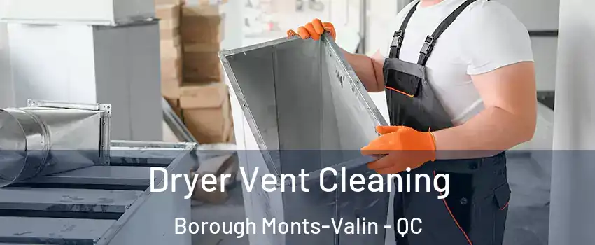  Dryer Vent Cleaning Borough Monts-Valin - QC