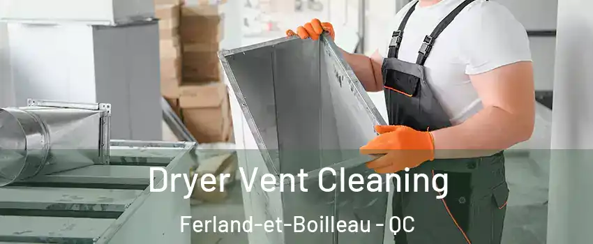  Dryer Vent Cleaning Ferland-et-Boilleau - QC
