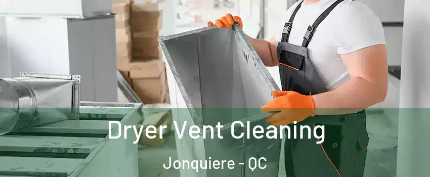  Dryer Vent Cleaning Jonquiere - QC