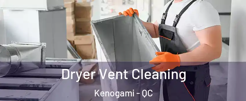  Dryer Vent Cleaning Kenogami - QC