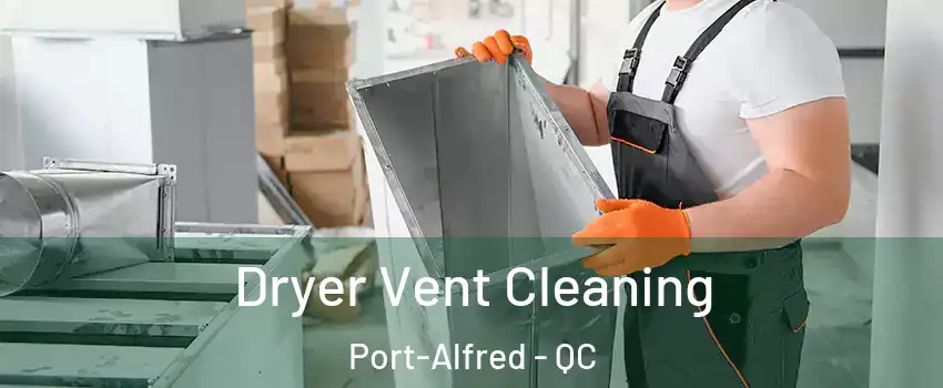  Dryer Vent Cleaning Port-Alfred - QC