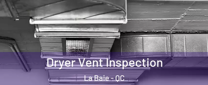 Dryer Vent Inspection La Baie - QC