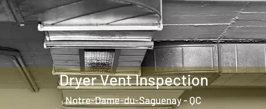  Dryer Vent Inspection Notre-Dame-du-Saguenay - QC