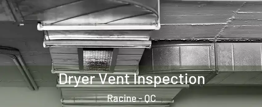  Dryer Vent Inspection Racine - QC