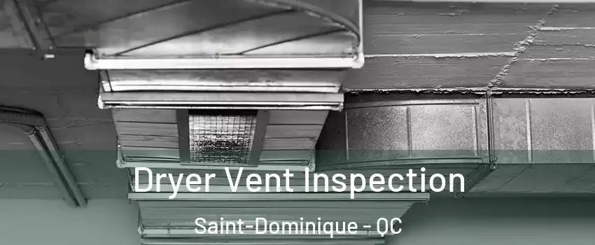  Dryer Vent Inspection Saint-Dominique - QC