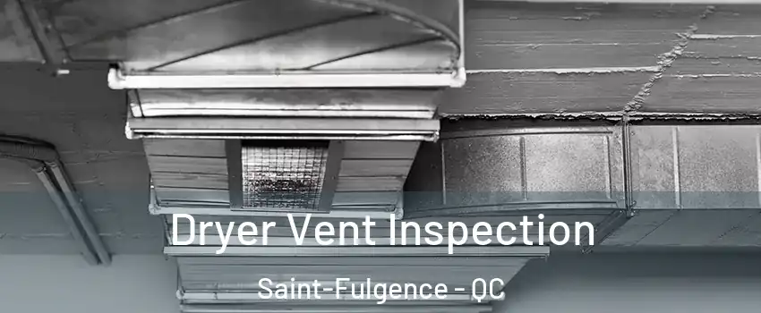  Dryer Vent Inspection Saint-Fulgence - QC