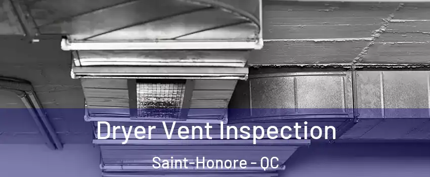  Dryer Vent Inspection Saint-Honore - QC
