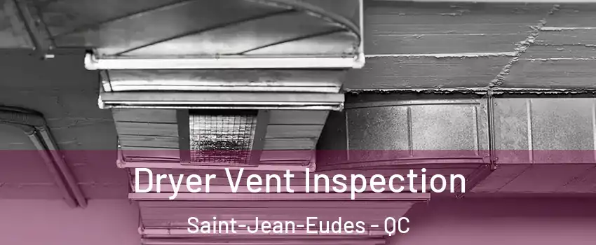  Dryer Vent Inspection Saint-Jean-Eudes - QC
