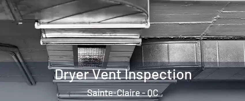  Dryer Vent Inspection Sainte-Claire - QC