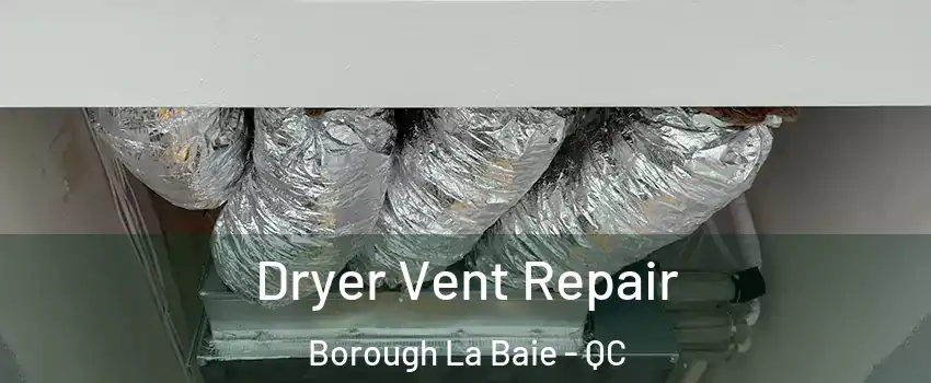  Dryer Vent Repair Borough La Baie - QC
