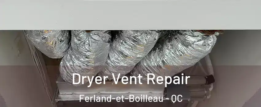  Dryer Vent Repair Ferland-et-Boilleau - QC
