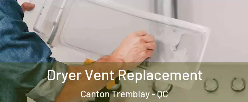  Dryer Vent Replacement Canton Tremblay - QC