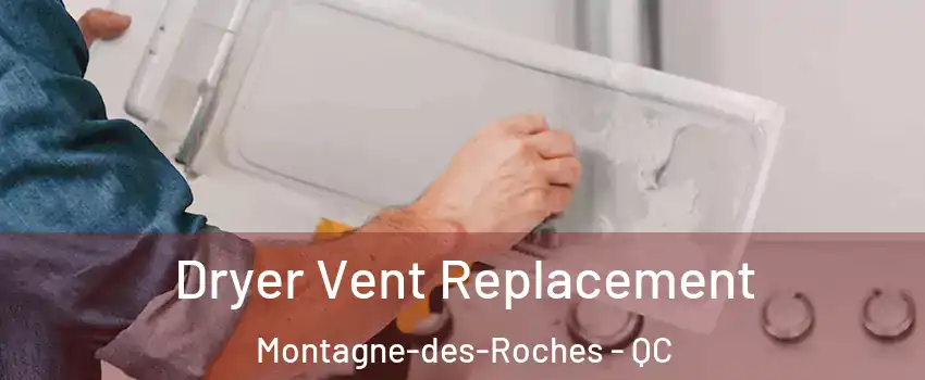  Dryer Vent Replacement Montagne-des-Roches - QC