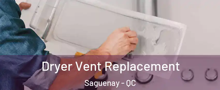  Dryer Vent Replacement Saguenay - QC