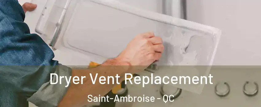  Dryer Vent Replacement Saint-Ambroise - QC