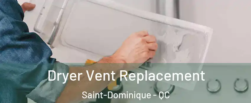  Dryer Vent Replacement Saint-Dominique - QC
