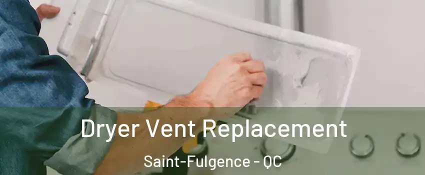  Dryer Vent Replacement Saint-Fulgence - QC