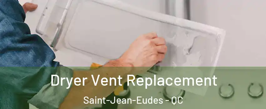  Dryer Vent Replacement Saint-Jean-Eudes - QC