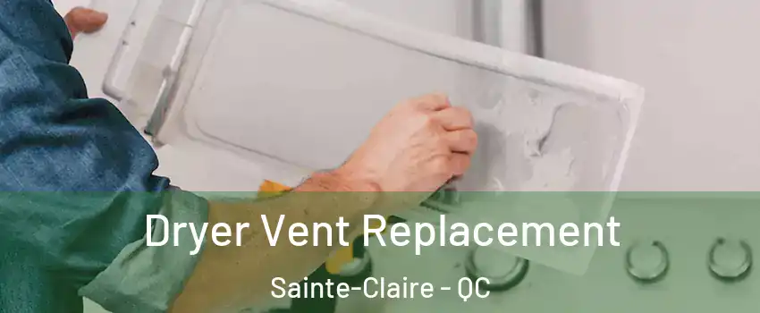  Dryer Vent Replacement Sainte-Claire - QC
