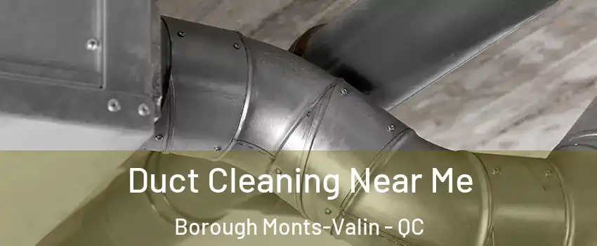 Duct Cleaning Near Me Borough Monts-Valin - QC